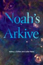 Noah's Arkive af Jeffrey J. Cohen