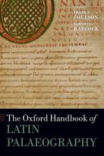 The Oxford Handbook of Latin Palaeography af Frank T Coulson