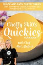 Cheffy Skills QUICKIES Cookbook af Melanie Alafaci