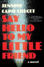 Say Hello to My Little Friend af Jennine Capo Crucet