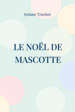 Le Noël de Mascotte af Josiane Truchot