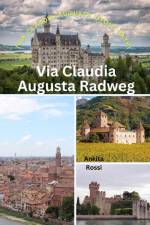 Via Claudia Augusta Radweg (Via Claudia Augusta Cycle Path) af Ankita Rossi