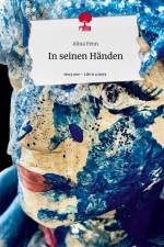 In seinen Händen. Life is a Story - story.one af Alina Fenn