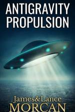 Antigravity Propulsion: Human or Alien Technologies? af Lance Morcan