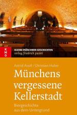 Münchens vergessene Kellerstadt af Astrid Assèl