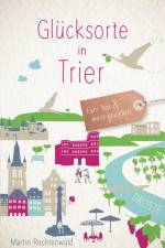 Glücksorte in Trier af Martin Recktenwald