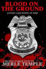 Blood On The Ground: Living And Dying In Nod af Merle Temple