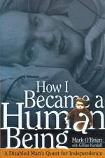 How I Became a Human Being af Mark O'Brien