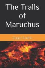 The Tralls of Maruchus af Gayle Torrens