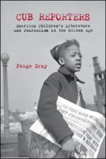 Cub Reporters af Paige Marie Gray