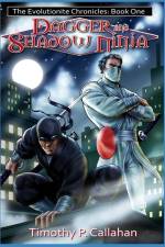 The Evolutionite Chronicles Book One: Dagger and Shadow Ninja af Timothy P. Callahan