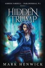 Hidden Trump: An Amber Farrell Novel af Mark Henwick
