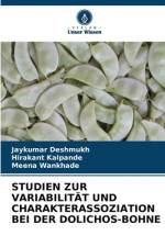 STUDIEN ZUR VARIABILITÄT UND CHARAKTERASSOZIATION BEI DER DOLICHOS-BOHNE af Jaykumar Deshmukh
