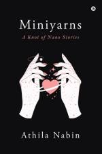 Miniyarns: A Knot of Nano Stories af Athila Nabin