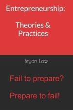 Entrepreneurship: Theories & Practices af Bryan Law