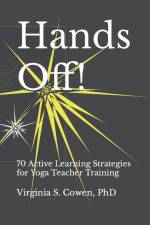 Hands Off! 70 Active Learning Strategies for Yoga Teacher Training af Virginia S. Cowen