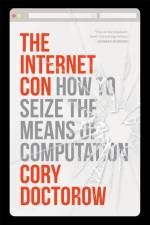 The Internet Con af Cory Doctorow