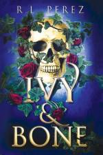 Ivy & Bone af R. L. Perez