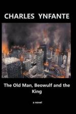 The Old Man, Beowulf and the King af Charles Ynfante