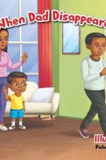 When Dad Disappeared af Monica D. Garrett