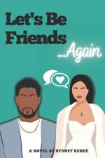 Let's Be Friends...Again af Sydney Reneé