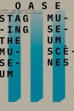 Oase 111: Staging the Museum af Asli Cicek