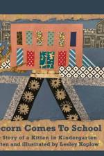Popcorn Comes to School: The Story of a Kitten in Kindergarten: The Story of A Kitten in Kindergarten af Lesley Koplow