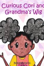 Curious Cori and Grandma's Wig af Kelita N. Harris