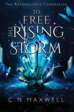 To Free the Rising Storm af C N Maxwell
