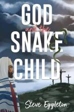 God and the Snake-child af Steve Eggleton
