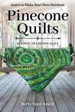 Pinecone Quilts af Betty Ford-Smith