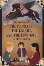 The Princess, the Knight, and the Lost God af Victoria Winifred