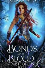 Bonds and Blood: An Epic Fantasy Reverse Harem af Clara Wils