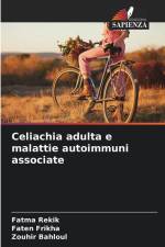 Celiachia adulta e malattie autoimmuni associate af Fatma Rekik
