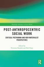 Post-Anthropocentric Social Work af Bob Pease