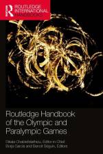 Routledge Handbook of the Olympic and Paralympic Games af Benoit Seguin