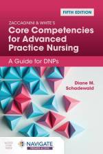 Zaccagnini & White's Core Competencies for Advanced Practice Nursing: A Guide for Dnps af Diane Schadewald