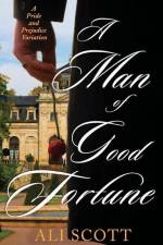 A Man of Good Fortune: A Sequel to Jane Austen's Pride and Prejudice af Ali Scott