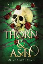 Thorn & Ash af R. L. Perez