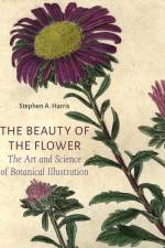 The Beauty of the Flower af Stephen A Harris
