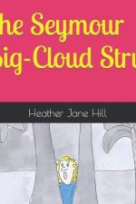 The Seymour Big-Cloud Strut af Heather Jane Hill