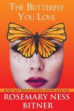 The Butterfly You Love af Rosemary Ness Bitner