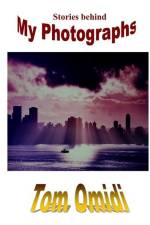 Stories behind My Pgotographs af Tom Omidi