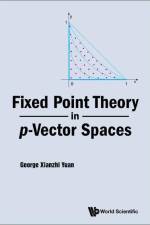 Fixed Point Theory in P-Vector Spaces af George Xianzhi Yuan