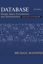 Database Design, Query, Formulation, and Administration af Michael Mannino