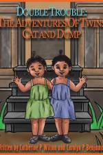 Double Trouble: The Adventures of Twins Cat and Dump af Catherine Peterson Wilson