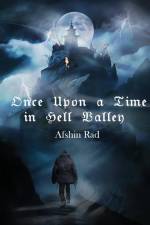 Once Upon a Time in Hell Valley af Afshin Rad