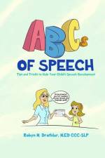 ABCs of Speech: Tips and Tricks to Help Your Child's Speech Development af Robyn M. Drothler