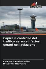 Capire il controllo del traffico aereo e i fattori umani nell'aviazione af Emmy Arsonval Maniriho