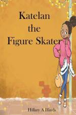 Katelan the Figure Skater af Hillary A. Hinds